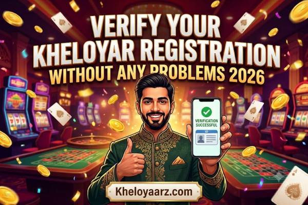 How to Verify Your Kheloyar Registration Without Any Problems (2026 Guide)